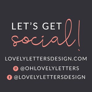 May include: Dark gray background with the words "LET'S GET social!" in white and coral script. Below, the website lovelylettersdesign.com is listed, along with social media handles for Pinterest and Facebook.