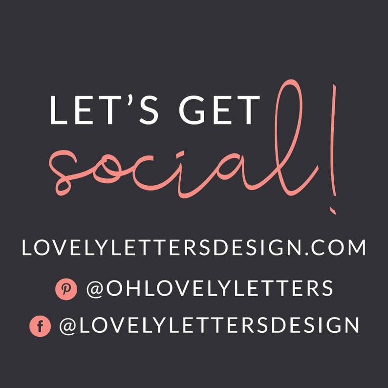 May include: Dark gray background with the words "LET'S GET social!" in white and coral script. Below, the website lovelylettersdesign.com is listed, along with social media handles for Pinterest and Facebook.
