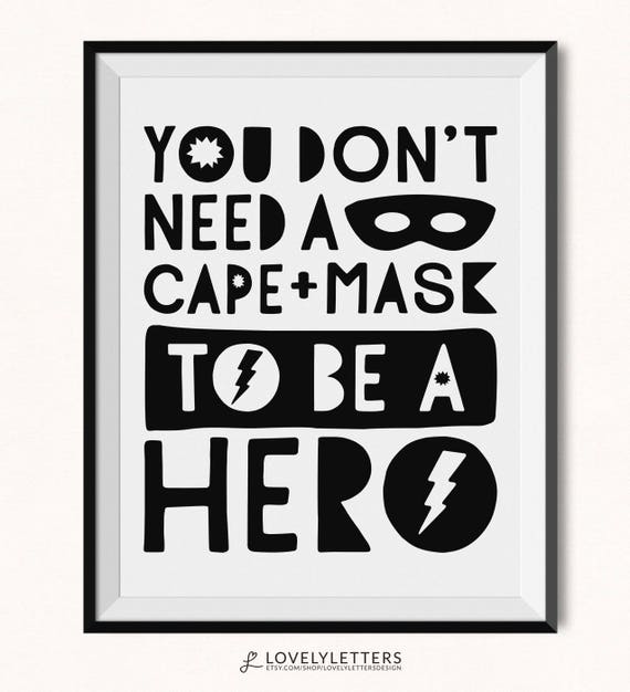 Be a Hero Printable / Be a Hero Print / DIGITAL / Superhero Print / Monochrome Superhero Printable / Don't Need a Cape and Mask to Be a Hero Il_570xn