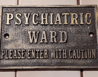 Modern Cast Iron Psychiatric Ward Brass finish sign Oddities
