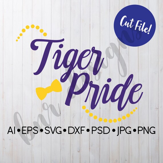 Download Tiger Pride Svg Lsu Svg Dxf File Cricut File Silhouette Etsy
