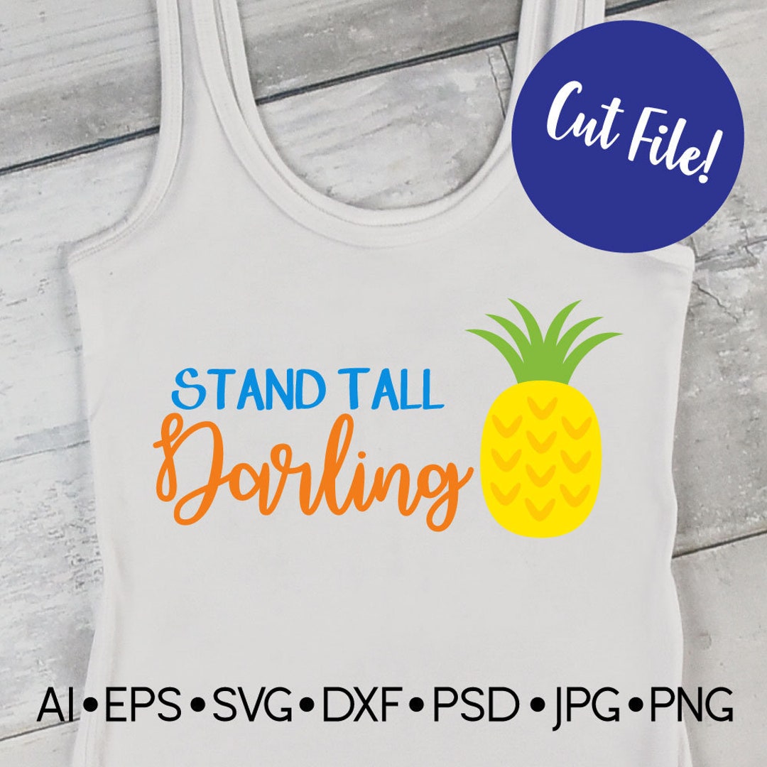 Stand Tall Darling SVG Summer SVG Pineapple SVG Dxf File Etsy