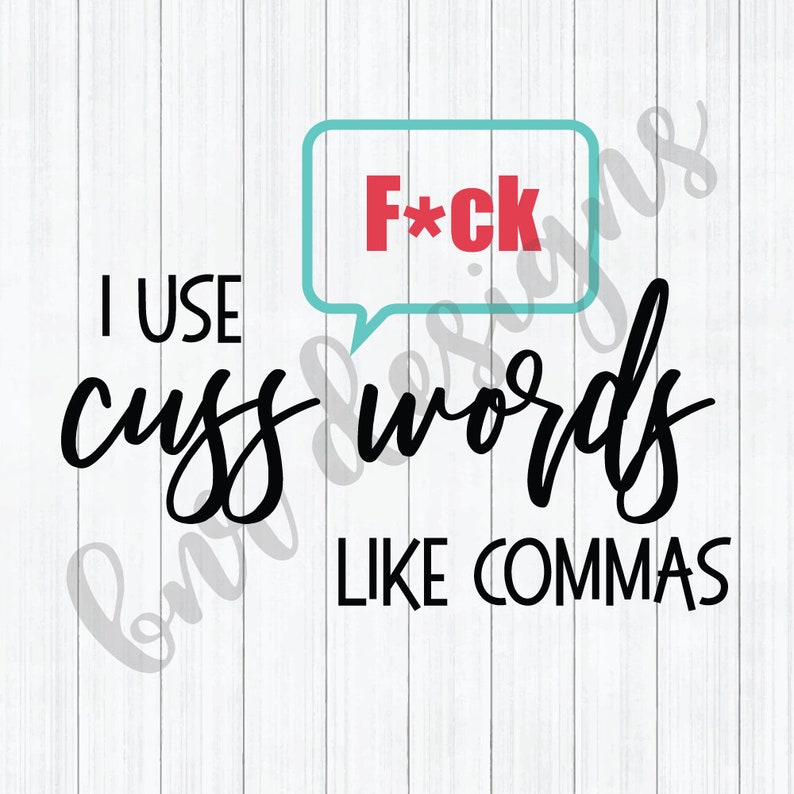 Download Cameo File I Use Cuss Words Like Commas Silhouette File ...
