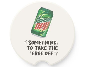 Mountain Dew Something To Take The Edge Off Soapstone Car Coaster | Vehicle Accessory | Soda Design | Car Cupholder Coaster | Gift Idea