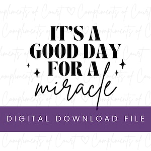 It&#39;s A Good Day For A Miracle | IVF IUI Svg / Png, Infertility Svg / Png, Digital Download File | Cricut Cut File | Silhouette
