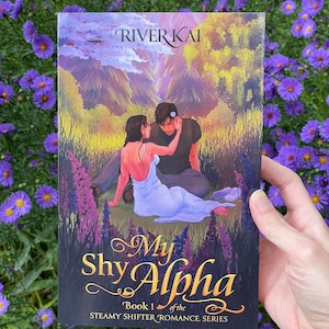 My Shy Alpha: Book 1 of the Steamy Shifter Romance Series, Paperback Edition
