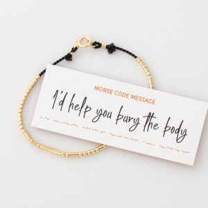 I'd Help You Bury The Body Silk Morse Code Bracelet