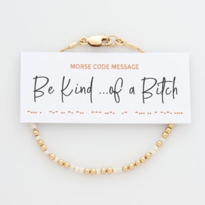Be Kind Of A Bitch Morse Code Bracelet - 14K Gold filled or Sterling Silver, Mantra Bracelet, Best Friend Gift, Unique Gift, LEILA Jewelry