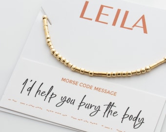 I'd Help You Bury The Body Morse Code Bracelet, Best Friend Gift, Friendship Bracelet, Bestie Bracelet, Unique Gift for Best Friend, Sister