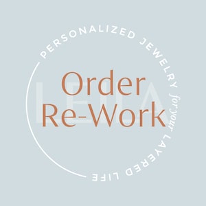 May include: White circle with the text "Personalized Jewelry for your Layered Life" in a white circle with the text "Order Re-Work" in brown text.
