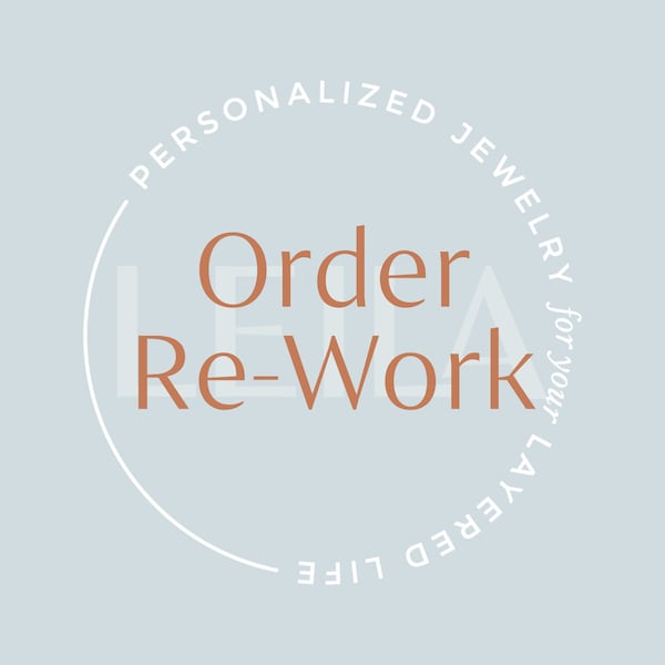 Order re-work for LEILAjewelryshop Orders