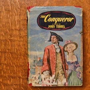 The Conqueror (1951) John Tebbel - vintage colonial historical fiction novel