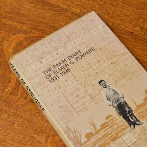 Years of Struggle: The Farm Diary of Elmer G. Powers, 1931-1936 (1976) ed. H. Roger Grant and L. Edward Purcell - vintage sociology book