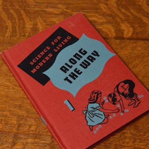 Science for Modern Living 1: Along the Way (1951) Smith & Clarke - vintage children&#39;s science textbook reader