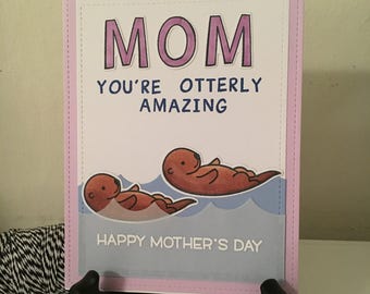 Happy Mother's Day Card "Mom, You're Otterly Amazing" - Happy Mothers Day Card, Card for Mom, Cute Mothers Day, Card for Aunt, Stepmom