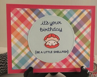 Cute Birthday Card "It's Your Birthday (be a little shellfish) - Funny Birthday Card, Cute Birthday Card, Funny Pun Card, Cute Card