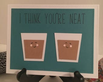 Whiskey Love Card "I Think You're Neat" - Love Card, Anniversary Card, Valentine Card, Card for Boyfriend, Card for Him, Funny Pun Card