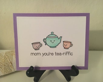 Mother's Day Card "Mom You're Tea-riffic" - Happy Mothers Day Card, Cute Mothers Day Card, Card for Mom, Stepmom, Mother, Stepmother