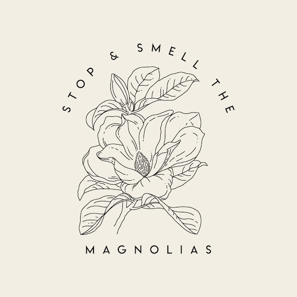 Stop and Smell the Magnolias, Southern Graphic, PNG, Digital Download, magnolia, flower, tree, south, Cute T-shirt