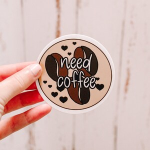Need Coffee Sticker | Coffee Lover | Laptop Decal | Waterproof