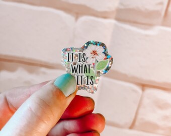 Glitter It Is What It Is Sticker | Flower | Small Sticker