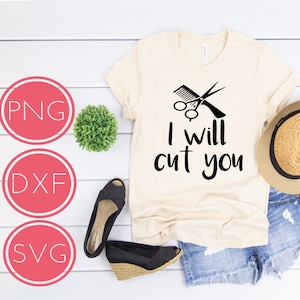 I Will Cut You Digital Instant Download. SVG DXF Cut Files, Decals, hairdresser, hair, scissors, comb, brush, hairstylist, stylist, barber