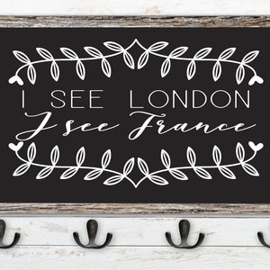 Bathroom Signs - I See London, I see France Funny Bathroom Sign - Family Instant Download, Digital File SVG, PNG, DXF files, Farmhouse Signs