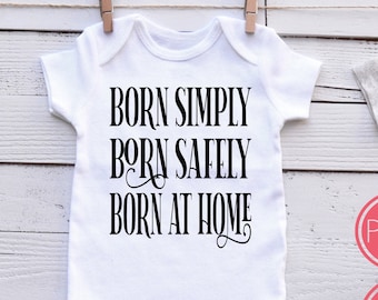 Born Safely, Born Simply, Born at Home SVG - Digital Download -  Home Birth SVG