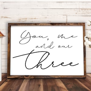 You, Me And Our Three - Family Sign Digital Download, DIY Instant download, Family SVG, Family Is Everything SVG
