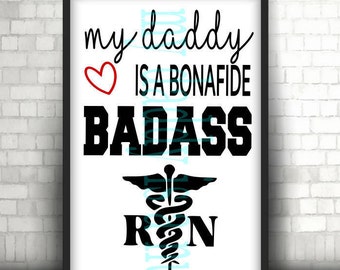 My daddy is a Badass Nurse, Registered Nurse, RN Digital Instant Download, SVG, DXF, Png Cut Files Baby Clothing Creepers Bodysuits Design,