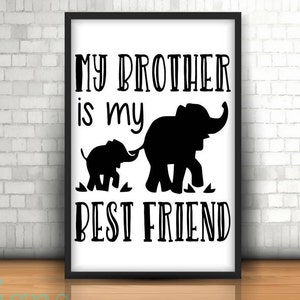 My BROTHER is my BEST FRIEND Digital Instant Download, svg dxf png. Mommy car decals, funny  shirts, cute quotes, sibling love, baby brother