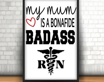 My Mum is a Badass Nurse, Registered Nurse, RN Digital Instant Download, SVG, DXF, Png Cut Files Baby Clothing Creepers Bodysuits Design,