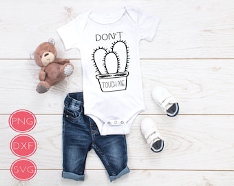 Don't Touch Me Cactus SVG | New Baby SVG | Digital Download | Funny Baby Clothing