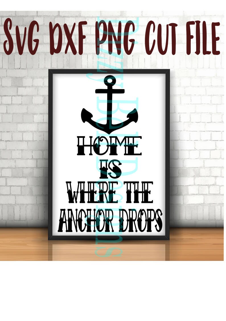 Home is Where the Anchor Drops Instant Download SVG Cut Etsy