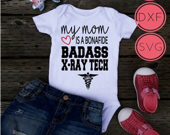 My Mom is a Badass X-Ray Tech, Digital Instant Download, SVG, DXF, Png Cut Files, Xray Technician Gifts -Radiation Technician, Radiology svg