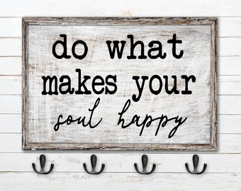 Do What Makes Your Soul Happy - Farmhouse SVG - Digital Download - DIY Sign Instant Download