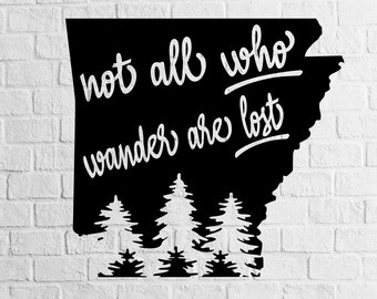 Arkansas State Not All Who Wander Are Lost - Instant Download, svg Cut Files for Silhouette & Cricut, Not all who wander are lost SVG