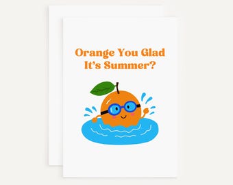 Summer Greeting Card, Orange You Glad It's Summer, Orange Greeting Cards, Blank Greeting Card, 5x7 Greeting Card, Folded Greeting Card