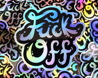 Fuck Off waterproof Holographic Sticker