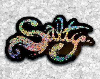 Salty Sticker, Salty Vinyl Sticker, Glitter Sticker. Moody