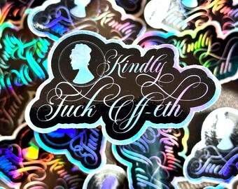 Bridgerton style Kindly Fuck Off-eth Waterproof, Holographic Sticker