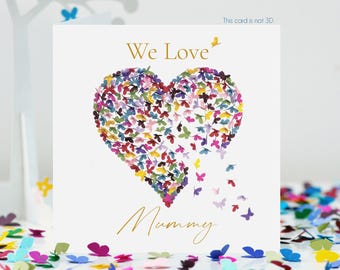 We Love Mummy Butterfly Heart Card, not 3D.