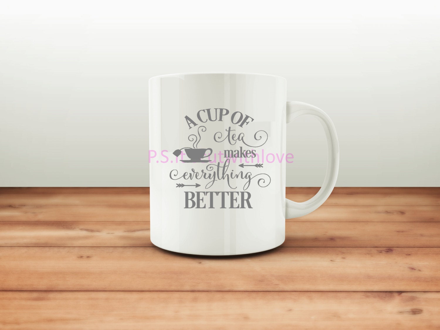 A Cup Of Tea Makes Everything Better Quote Saying Svg Png Eps Etsy