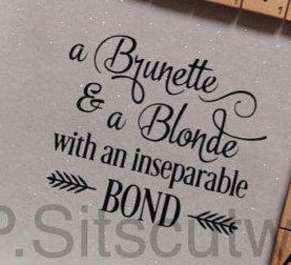 A bond with and an inseparable a brunette blonde About Us