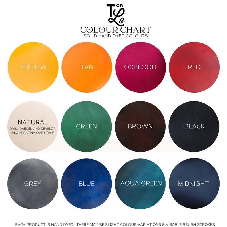 May include: Color chart showing 12 leather colors: yellow, tan, oxblood, red, natural, green, brown, black, grey, blue, aqua green, and midnight. The chart is titled "Tori Le Colour Chart Solid Hand Dyed Colours".