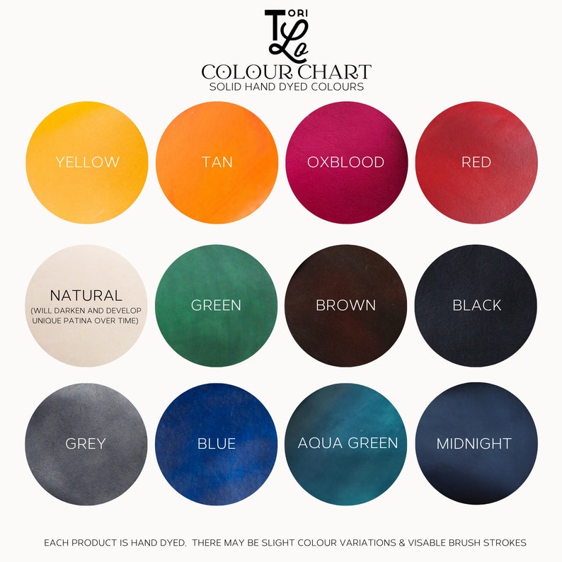 May include: Color chart showing 12 leather colors: yellow, tan, oxblood, red, natural, green, brown, black, grey, blue, aqua green, and midnight. The chart is titled "Tori Le Colour Chart Solid Hand Dyed Colours".