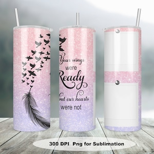 Skinny Photo Tumbler wrap, Memorial Tumbler Sublimate Design, Glitter Tumbler, Your Wings Ready 20oz Skinny Tumbler Template PNG Download