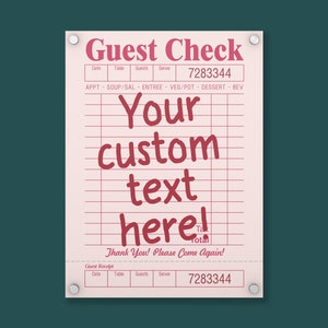 May include: A pink and white guest check with a red border. The text "Guest Check" is at the top of the check. The text "Your custom text here!" is in the center of the check. The check has a grid pattern and the number "7283344" is printed at the top and bottom of the check.
