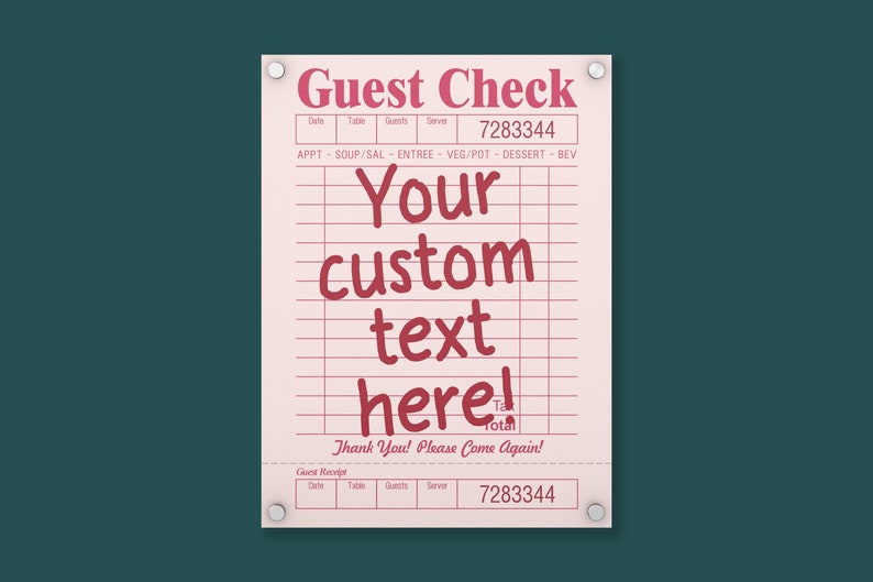 May include: A pink and white guest check with a red border. The text "Guest Check" is at the top of the check. The text "Your custom text here!" is in the center of the check. The check has a grid pattern and the number "7283344" is printed at the top and bottom of the check.