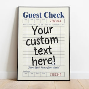 May include: A black and white printable poster with a vintage guest check design. The poster says "Guest Check" and has a space for "Your custom text here!"